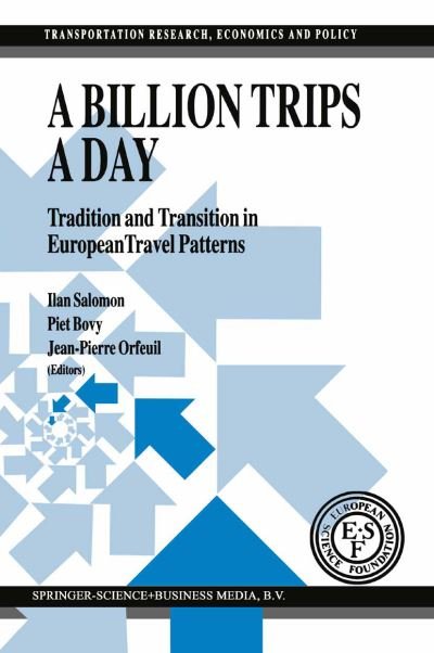 Cover for I Salomon · A Billion Trips a Day: Tradition and Transition in European Travel Patterns - Transportation Research, Economics and Policy (Paperback Book) [Softcover reprint of hardcover 1st ed. 1993 edition] (2010)