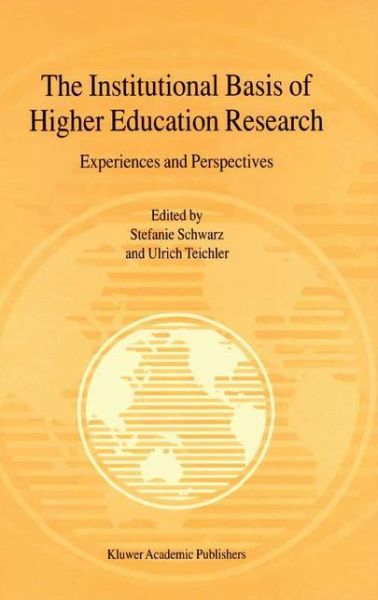 Cover for Stefanie Schwarz · The Institutional Basis of Higher Education Research: Experiences and Perspectives (Paperback Book) [1st ed. Softcover of orig. ed. 2001 edition] (2010)