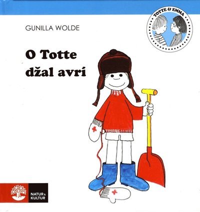 Cover for Gunilla Wolde · Totte &amp; Emma: O Totte dzal avrí (Indbundet Bog) (2018)