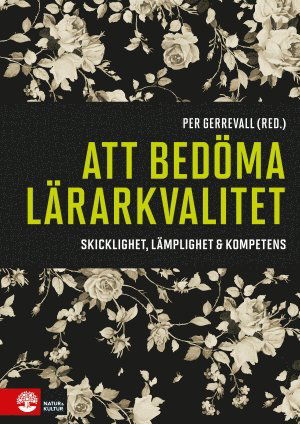 Cover for Niklas Lindblad · Att bedöma lärarkvalitet : skicklighet, lämplighet &amp; kompetens (Paperback Book) (2017)