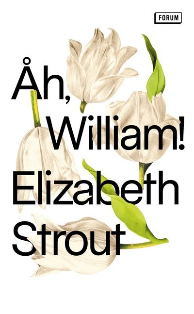 Åh William! - Elizabeth Strout - Livres - Bokförlaget Forum - 9789137507781 - 10 août 2023