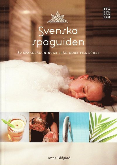 Cover for Anna Gidgård · Svenska spaguiden : 80 spaanläggingar från norr till söder (Paperback Book) (2009)