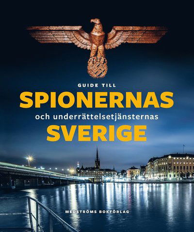 Cover for Wilhelm Agrell · Guide till spionernas Sverige (Indbundet Bog) (2022)