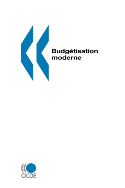 Cover for Ocde. Publie Par : Editions Ocde · Budgetisation Moderne (Taschenbuch) (1997)
