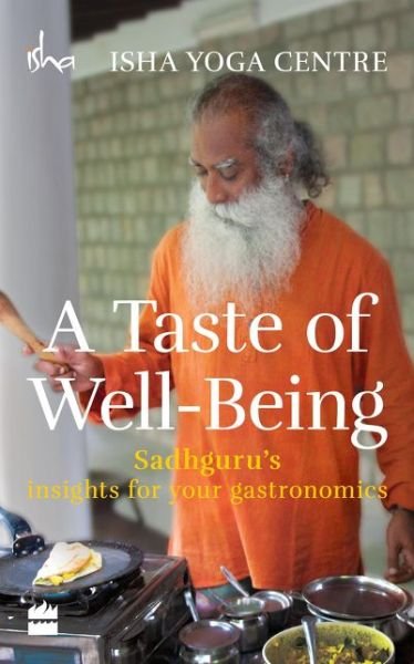 Cover for Isha Foundation · A Taste of Well-Being: Sadhguru's Insights for Your Gastronomics (Paperback Bog) (2016)