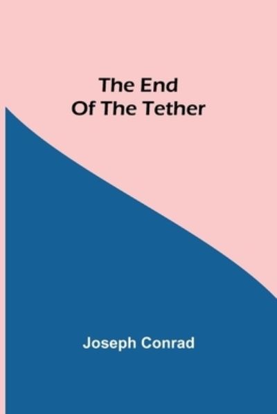 Cover for Joseph Conrad · The End Of The Tether (Pocketbok) (2021)