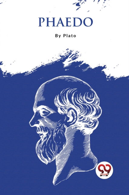 Phaedo - Plato - Książki - Double 9 Books LLP - 9789357275781 - 2023