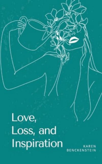 Cover for Karen Benckenstein · Love, Loss, and Inspiration (Paperback Book) (2024)