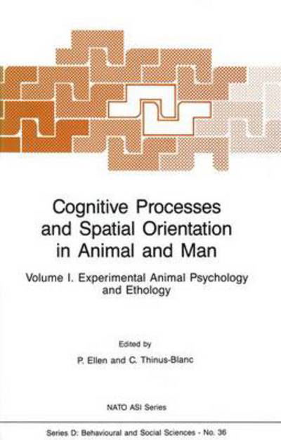 Cover for P Ellen · Cognitive Processes and Spatial Orientation in Animal and Man: Volume I Experimental Animal Psychology and Ethology - Nato Science Series D: (Paperback Book) [Softcover reprint of the original 1st ed. 1987 edition] (2011)