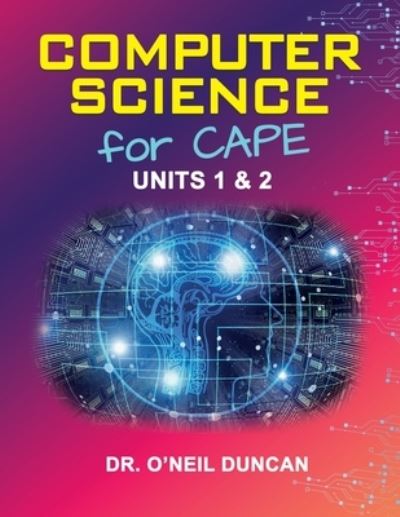 Cover for Dr O'Neil Duncan · Computer Science for CAPE: Units 1 &amp; 2 (Paperback Book) (2022)