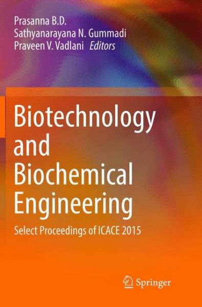 Cover for Biotechnology and Biochemical Engineering: Select Proceedings of ICACE 2015 (Paperback Book) [Softcover reprint of the original 1st ed. 2016 edition] (2018)