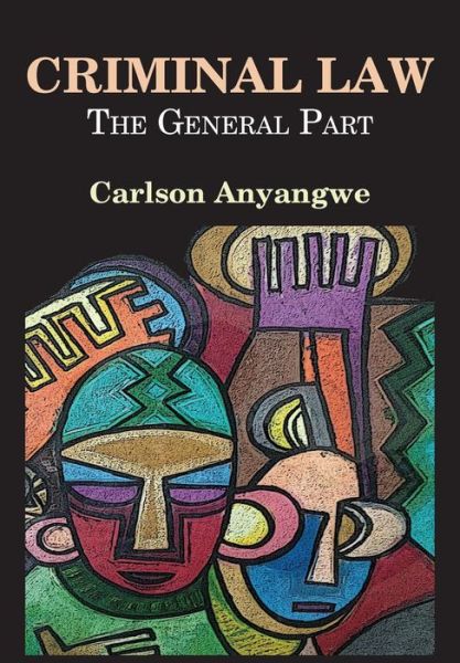 Cover for Carlson Anyangwe · Criminal Law: the General Part (Paperback Book) (2015)