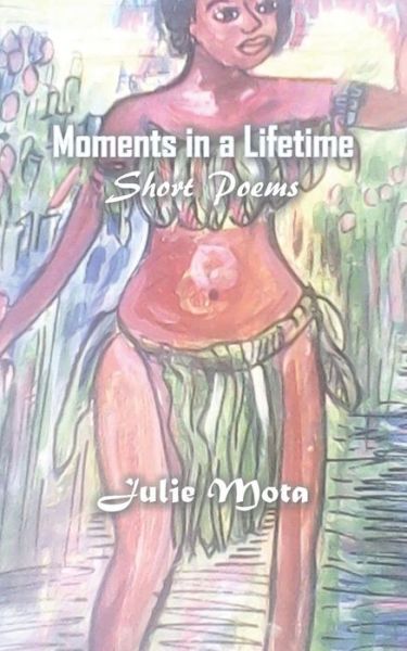 Cover for Julie Mota · Moments in a Lifetime (Paperback Book) (2018)