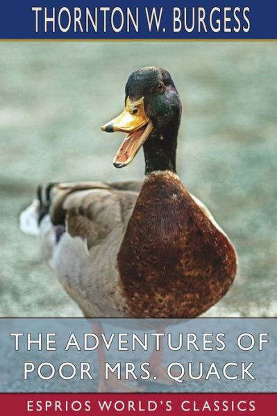 Cover for Thornton W Burgess · The Adventures of Poor Mrs. Quack (Esprios Classics) (Pocketbok) (2024)