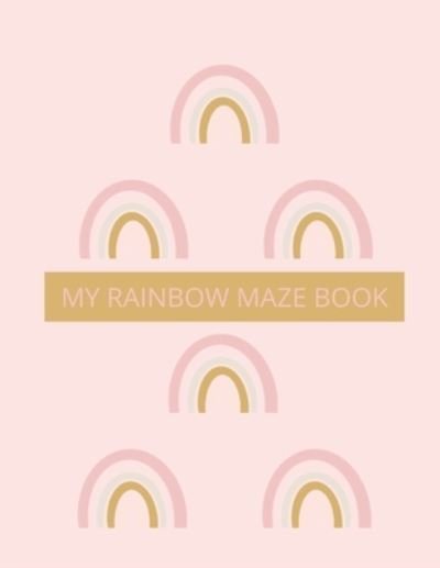 Cover for Hb Publishing · My Rainbow Maze Book: 100 Easy Level For Children Ages 5 and Up (Paperback Book) (2021)