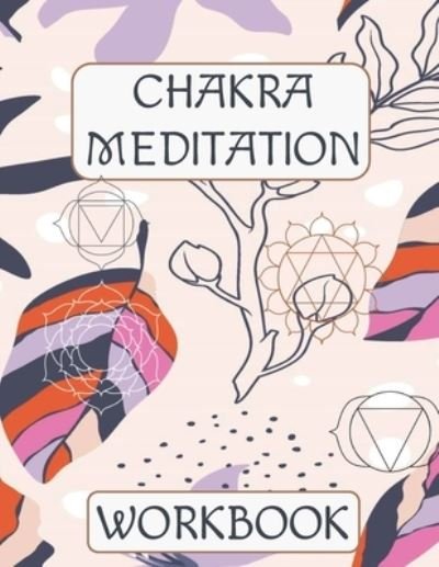 Cover for Suit Sweet Publishing · Chakra Meditation Workbook (Paperback Book) (2020)