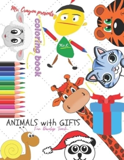 Cover for Iya Books · Fun Develop Teach. Mr. Crayon Presents Coloring Book. Animals with Gifts. (Paperback Book) (2020)