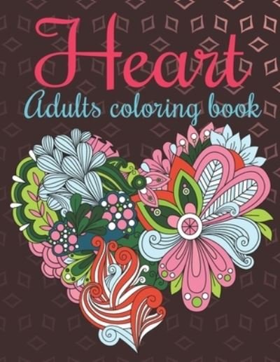 Cover for Mh Book Press · Heart Adults Coloring Book (Taschenbuch) (2020)