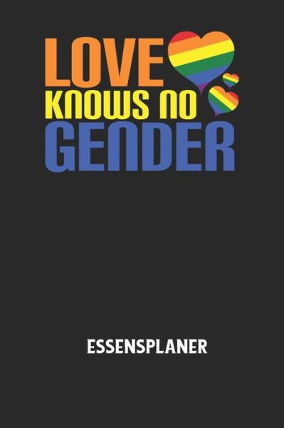 Cover for Essensplaner Notizbuch · LOVE KNOWS NO GENDER - Essensplaner (Taschenbuch) (2020)