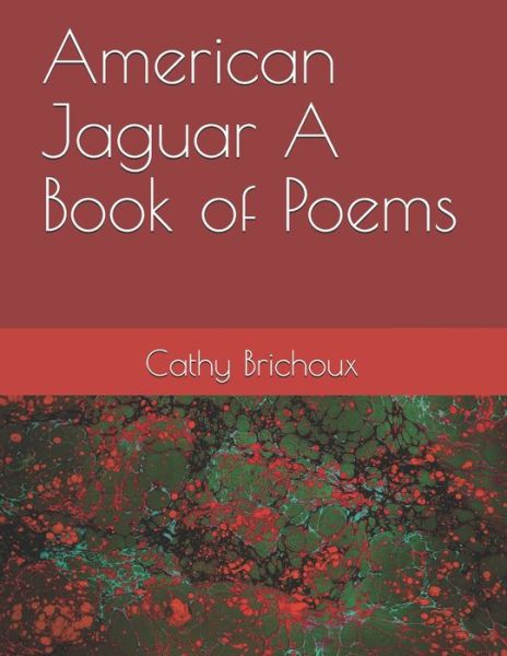 Cover for Cathy Brichoux · American Jaguar A Book of Poems (Paperback Book) (2020)