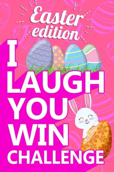 Cover for Easter Funny Book · I Laugh You Win Challenge - Easter Edition (Paperback Book) (2020)