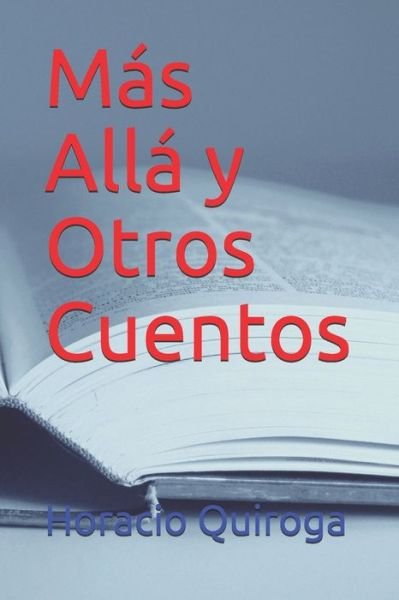 Cover for Horacio Quiroga · Mas Alla y Otros Cuentos (Paperback Book) (2020)
