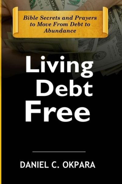 Cover for Daniel C Okpara · Living Debt Free (Paperback Book) (2020)