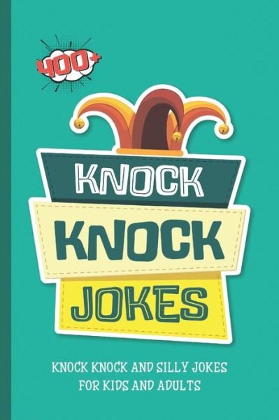Cover for Qirimli Bala · Knock Knock Jokes. 400+ Knock Knock and Silly Jokes For Kids And Adults. (Paperback Book) (2020)