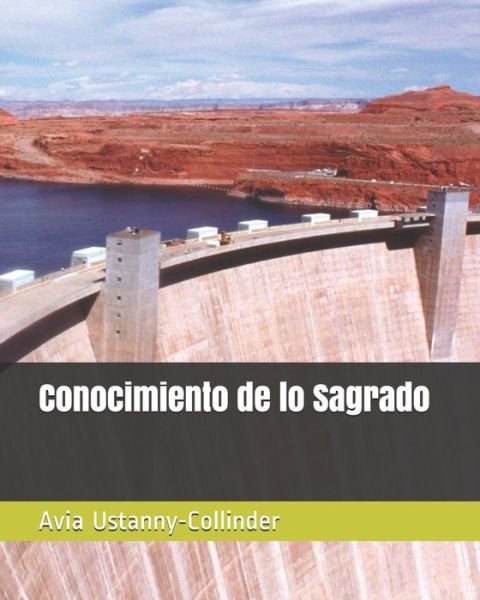Cover for Avia Ustanny-Collinder · Conocimiento de lo Sagrado (Pocketbok) (2020)