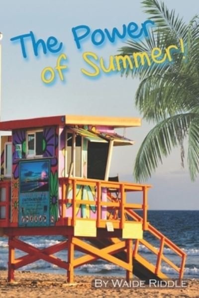 Cover for Waide Riddle · The Power of Summer! (Paperback Book) (2020)