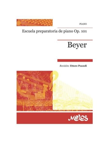 Escuela Preparatoria de Piano Op. 101: Escuela Preparatoria de Piano - Ferdinand Beyer - Książki - Independently Published - 9798666935781 - 17 lipca 2020