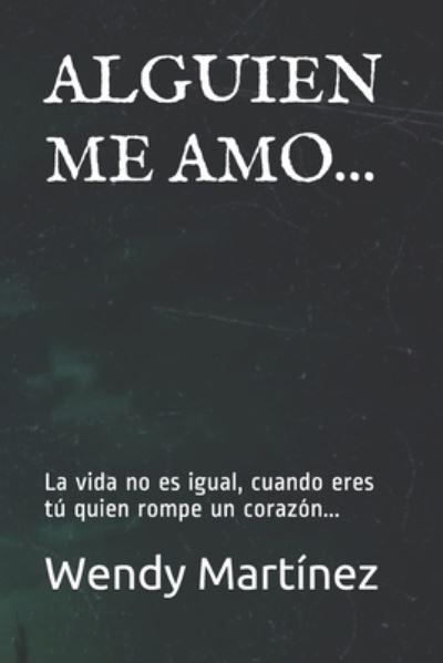 Cover for Wendy Martinez · Alguien Me Amo... (Paperback Book) (2020)