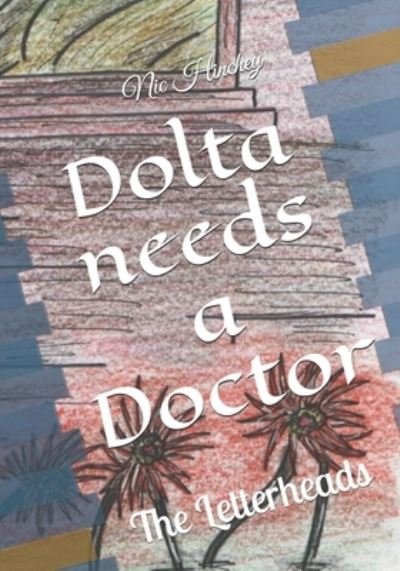 Cover for Nic Hinchey · Dolta needs a Doctor (Paperback Book) (2020)