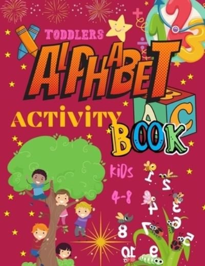 Cover for Red Angelica Press · Toddlers alphabet activity book: Activity Book For Kids Ages 4-8 With alphabet numeric activity and colour and many more (Paperback Book) (2021)