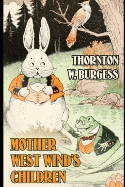 Mother West Wind's Children - Thornton W Burgess - Books - Independently Published - 9798711561781 - February 19, 2021