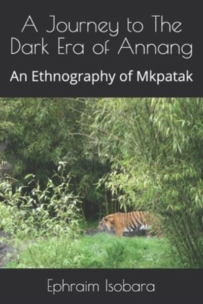 Cover for Ephraim Isobara · A Journey to The Dark Era of Annang (Pocketbok) (2021)