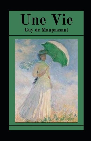 Cover for Guy de Maupassant · Une Vie illustree (Paperback Book) (2021)