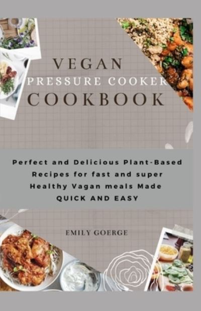 Cover for Emily George · Vegan Pressure cooker Cookbook (Paperback Book) (2021)