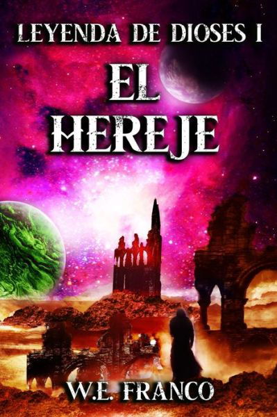 Cover for W E Franco · Leyenda de Dioses: I - El Hereje - Leyenda de Dioses (Taschenbuch) (2021)