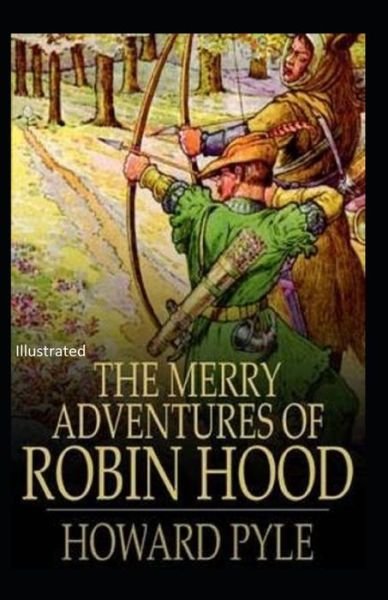 Cover for Howard Pyle · The Merry Adventures of Robin Hood Illustrated (Paperback Bog) (2021)