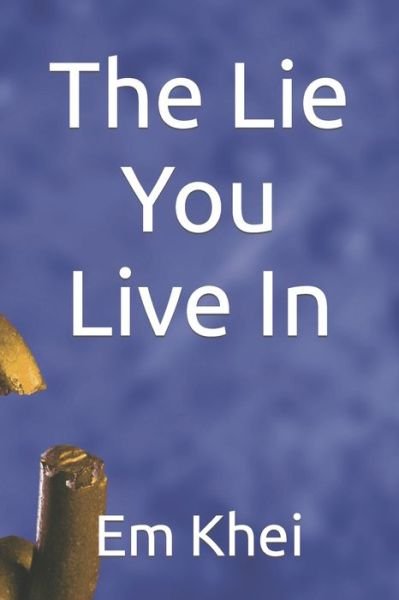 Cover for Em Khei · The Lie You Live In (Paperback Bog) (2021)
