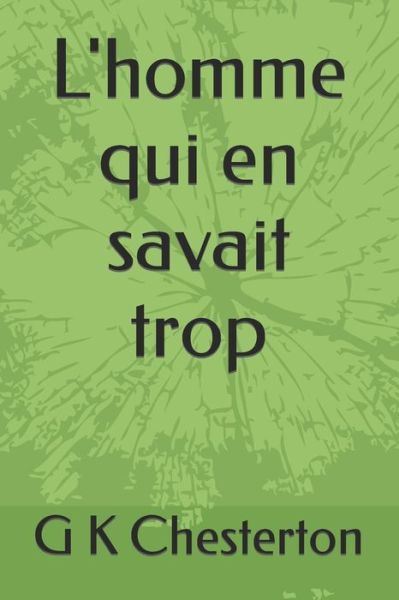 Cover for G K Chesterton · L'homme qui en savait trop (Paperback Bog) (2021)