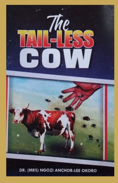 Cover for Anchor-Lee Ngozi Okoro · The Tail-Less Cow (Paperback Book) (2022)