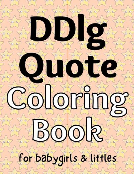 Cover for The Little Bondage Shop · DDlg Quote Coloring Book: for babygirls &amp; littles (Paperback Book) (2022)