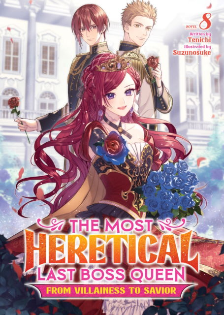 Cover for Tenichi · The Most Heretical Last Boss Queen: From Villainess to Savior (Light Novel) Vol. 8 - The Most Heretical Last Boss Queen: From Villainess to Savior (Light Novel) (Paperback Book) (2025)