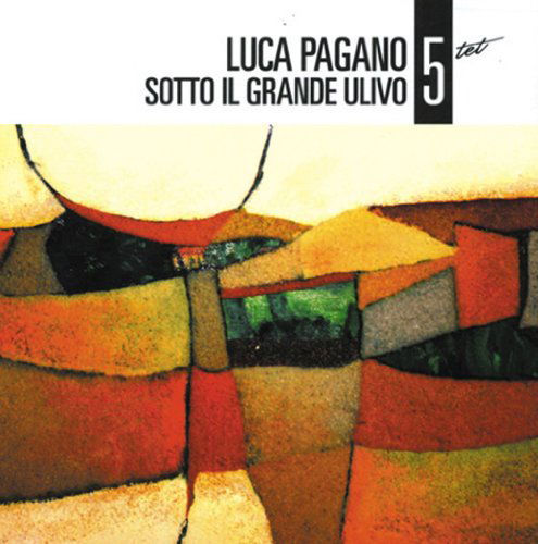 Sotto Il Grande Ulivo - Pagano Luca 5tet - Music - Wide - 9803014511781 - September 25, 2009