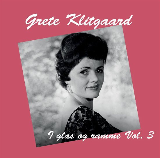 Ledig lugtfri indsats Grete Klitgaard · I Glas Og Ramme Vol. 3 (CD) (2016)