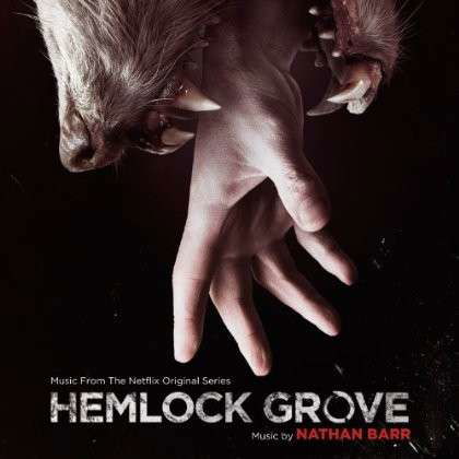 Hemlock Grove - Original TV Soundtrack / Nathan Barr - Musiikki - VARESE SARABANDE - 0030206721782 - tiistai 10. syyskuuta 2013