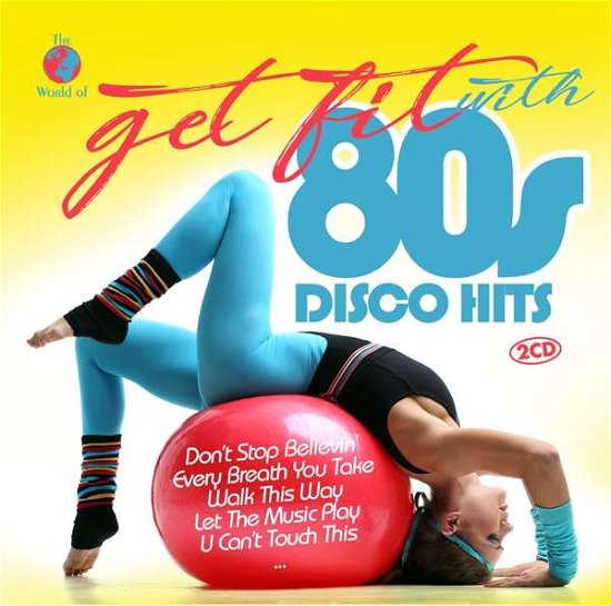 Get Fit With 80s Disco Hits - V/A - Musik - ZYX - 0090204525782 - 21. Juni 2018
