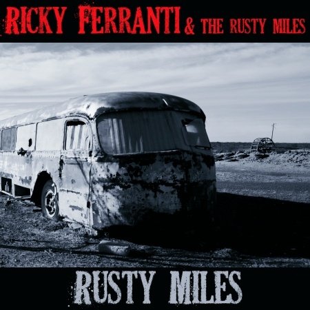 Cover for Ferranti, Ricky &amp; The Rusty Miles · Rusty Miles (CD) (2012)
